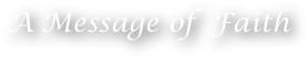 A Message of  Faith